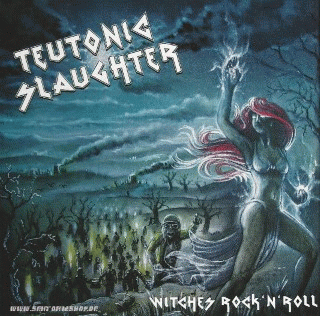 Teutonic Slaughter : Witches Rock' n' Roll